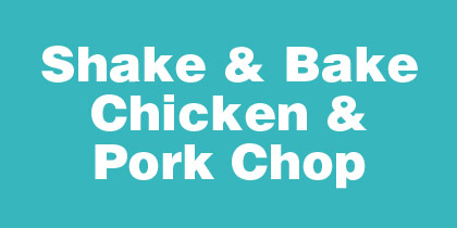 Shake & Bake Chicken & Pork Chop